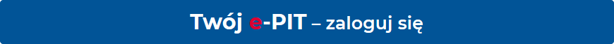 Przejdź na stronę Twój e-PIT. Link otwiera nowe okno). Baner z napisem twój e-PIT.