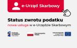 Przycisk z napisem e-Urząd Skarbowy oraz grafika dłoni wciskającej przycisk. Pod spodem napis: Status zwrotu podatku nowa usługa w e-Urzędzie Skarbowym. Logo Funduszy Europejskich, flaga Polski i Unii Europejskiej.