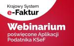 Plansza z tekstem: Krajowy System e-Faktur. Webinarium poświęcone Aplikacji Podatnika KSeF