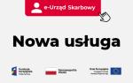 Napisy: e-Urząd Skarbowy, Nowa usługa, logo Funduszy Europejskich Polska Cyfrowa, flaga Polski i Unii Europejskiej.