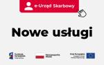 Napis e-Urząd Skarbowy - Nowe usługi. Logo Funduszy Europejskich oraz flagi Unii Europejskiej i Polski.