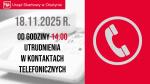 Ikona słuchawki telefonicznej. Napis: 18.11.2025 r. od godziny 14.00 utrudnienia w kontaktach telefonicznych